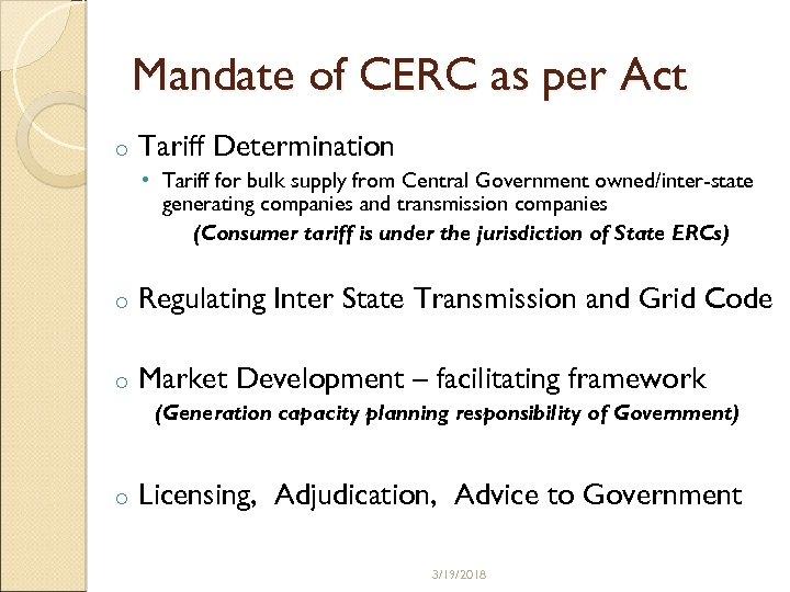 Mandate of CERC as per Act o Tariff Determination • Tariff for bulk supply