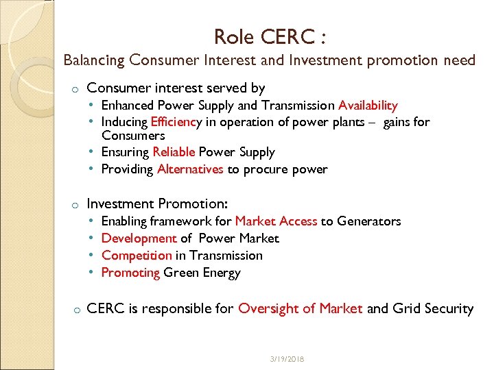 Role CERC : Balancing Consumer Interest and Investment promotion need o Consumer interest served