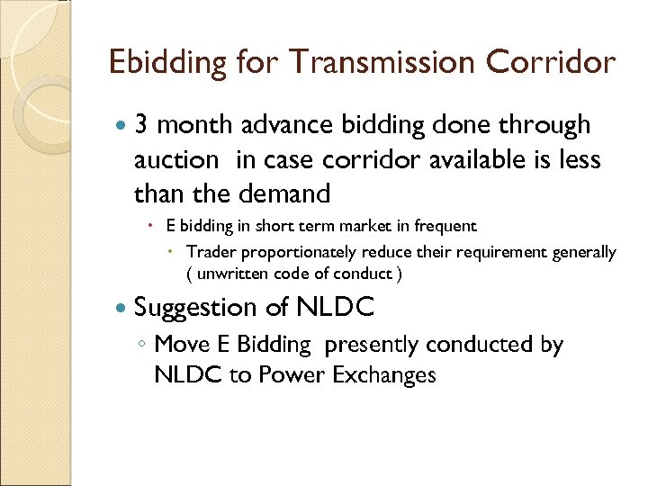 Ebidding for Transmission Corridor 3 month advance bidding done through auction in case corridor