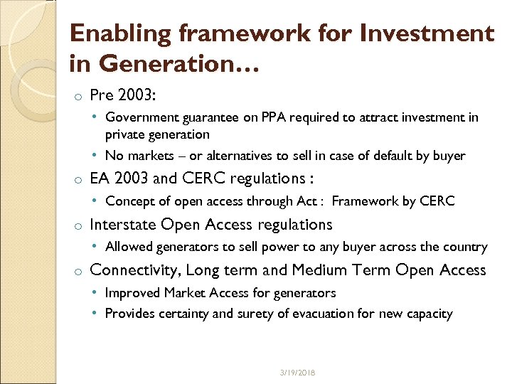 Enabling framework for Investment in Generation… o Pre 2003: • Government guarantee on PPA