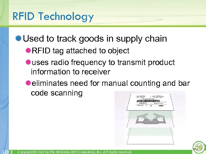RFID Technology ®Used to track goods in supply chain ®RFID tag attached to object