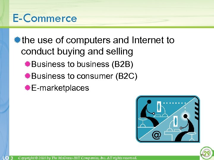 E-Commerce ®the use of computers and Internet to conduct buying and selling ®Business to
