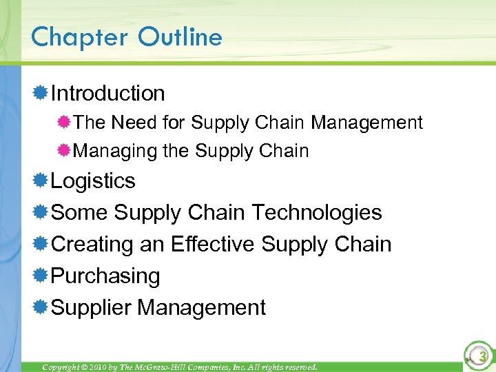 Chapter Outline ®Introduction ®The Need for Supply Chain Management ®Managing the Supply Chain ®Logistics
