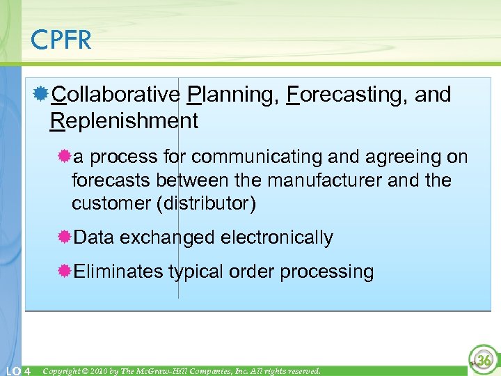 CPFR ®Collaborative Planning, Forecasting, and Replenishment ®a process for communicating and agreeing on forecasts
