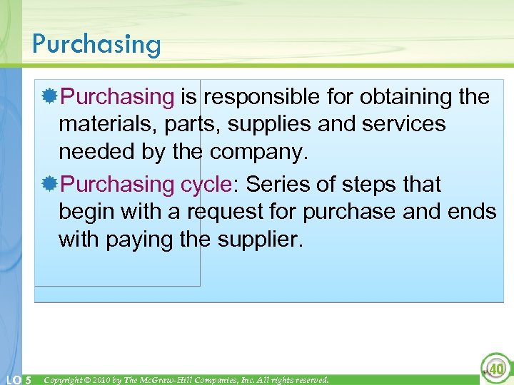 Purchasing ®Purchasing is responsible for obtaining the materials, parts, supplies and services needed by