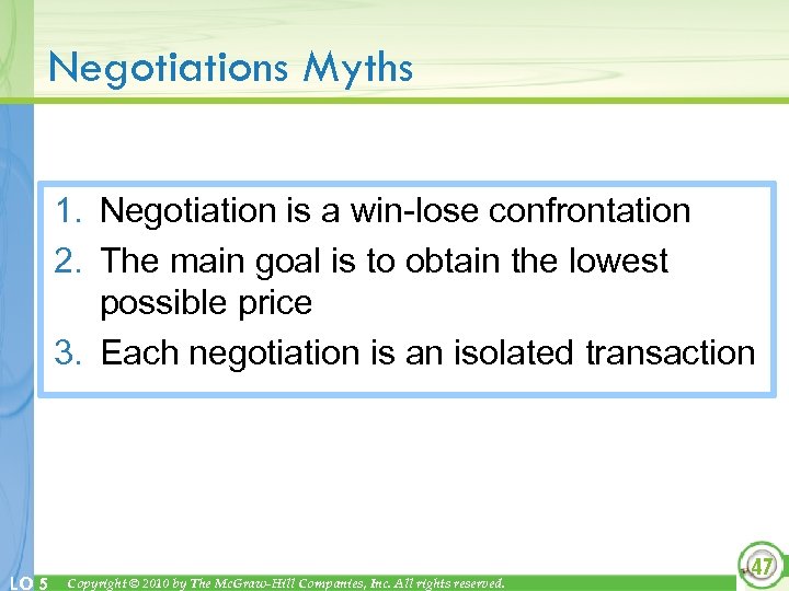 Negotiations Myths 1. Negotiation is a win-lose confrontation 2. The main goal is to