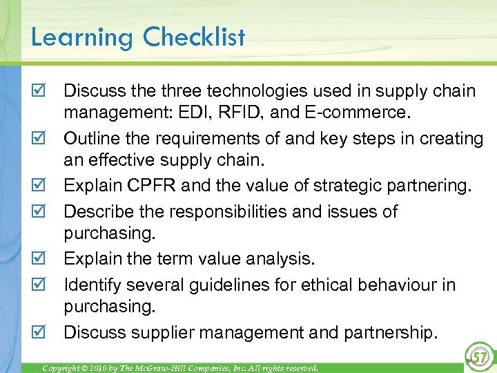 Learning Checklist Discuss the three technologies used in supply chain management: EDI, RFID, and