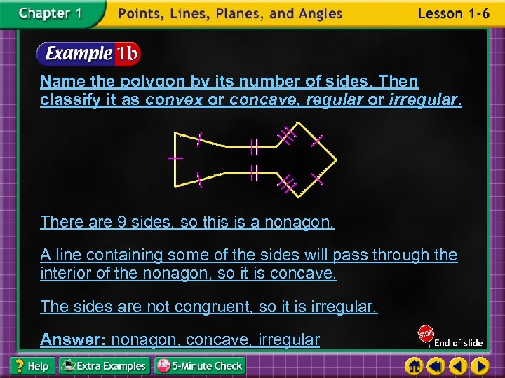 Name the polygon by its number of sides. Then classify it as convex or