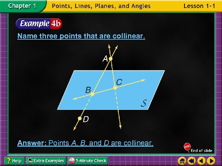 Name three points that are collinear. Answer: Points A, B, and D are collinear.