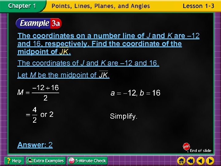 The coordinates on a number line of J and K are – 12 and