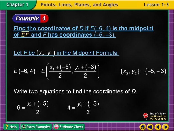 Find the coordinates of D if E(– 6, 4) is the midpoint of and