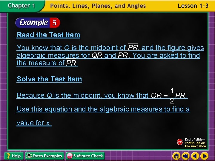 Read the Test Item You know that Q is the midpoint of , and