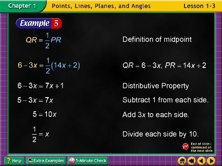 Definition of midpoint Distributive Property Subtract 1 from each side. Add 3 x to