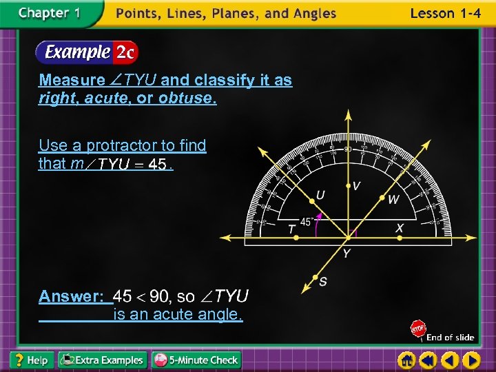 Measure TYU and classify it as right, acute, or obtuse. Use a protractor to