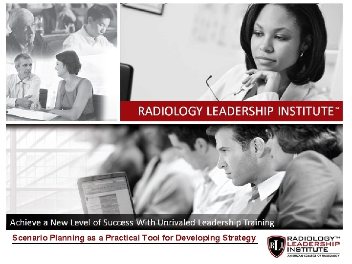 Scenario Planning as a Practical Tool for Developing Strategy 