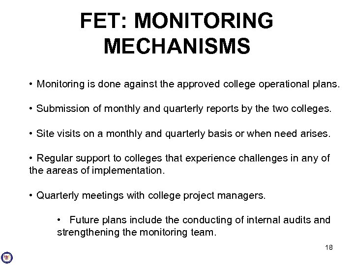 FET: MONITORING MECHANISMS • Monitoring is done against the approved college operational plans. •