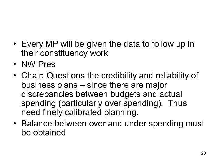  • Every MP will be given the data to follow up in their