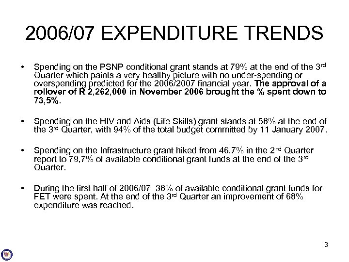 2006/07 EXPENDITURE TRENDS • Spending on the PSNP conditional grant stands at 79% at