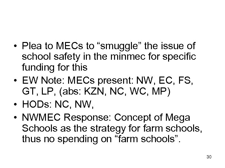  • Plea to MECs to “smuggle” the issue of school safety in the