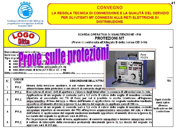 41 CONVEGNO Certificato UNI EN ISO 9001: 2000 per la progettazione ed erogazione di