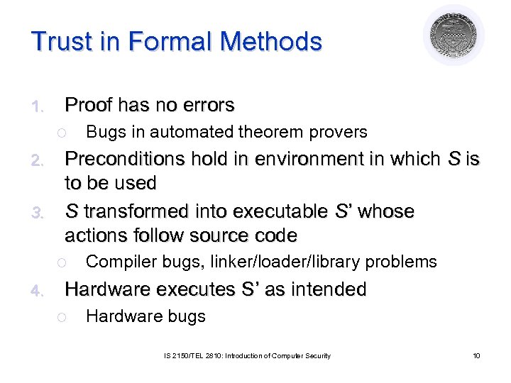 Trust in Formal Methods 1. Proof has no errors ¡ Bugs in automated theorem