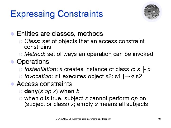 Expressing Constraints l Entities are classes, methods Class: set of objects that an access