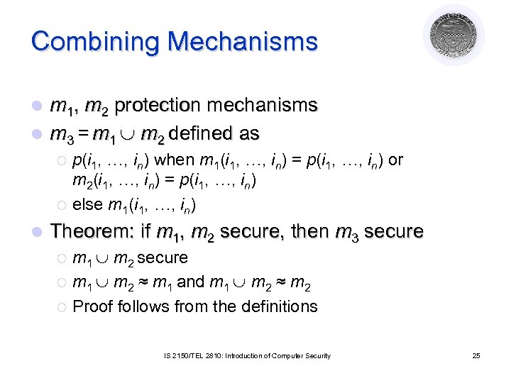 Combining Mechanisms m 1, m 2 protection mechanisms l m 3 = m 1