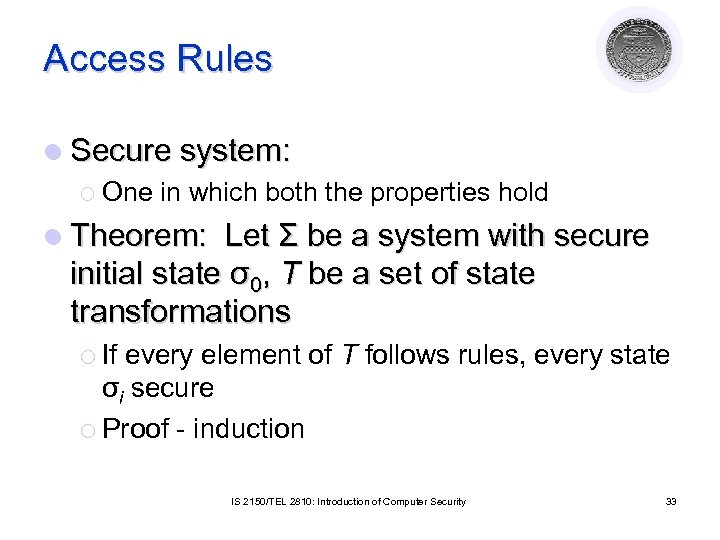 Access Rules l Secure system: ¡ One in which both the properties hold l