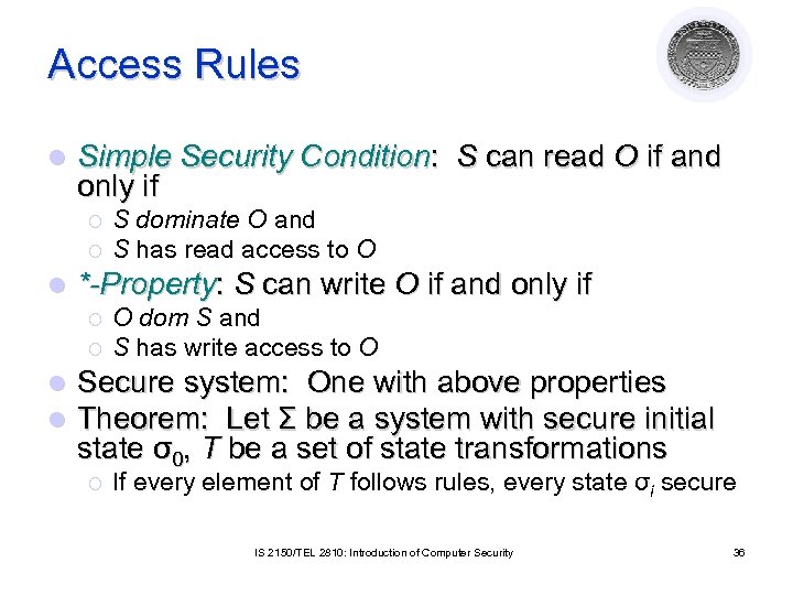 Access Rules l Simple Security Condition: S can read O if and only if