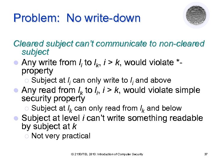 Problem: No write-down Cleared subject can’t communicate to non-cleared subject l Any write from