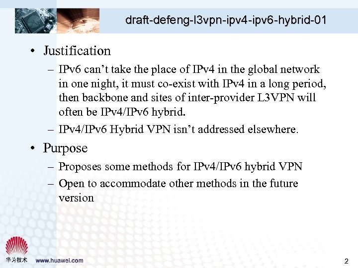 draft-defeng-l 3 vpn-ipv 4 -ipv 6 -hybrid-01 • Justification – IPv 6 can’t take