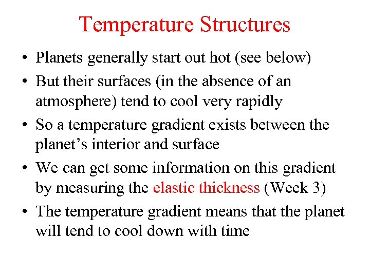 Temperature Structures • Planets generally start out hot (see below) • But their surfaces