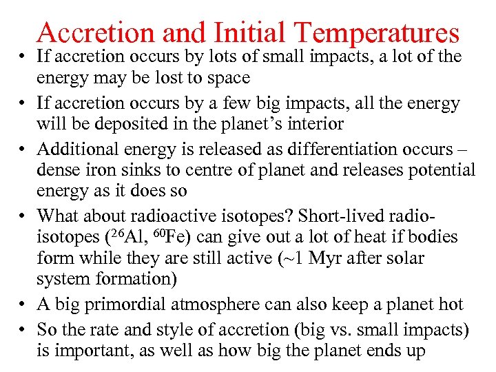 Accretion and Initial Temperatures • If accretion occurs by lots of small impacts, a