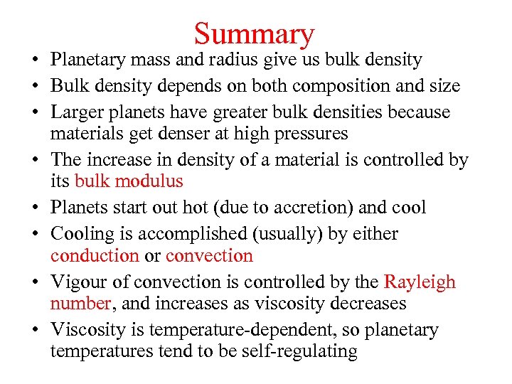 Summary • Planetary mass and radius give us bulk density • Bulk density depends