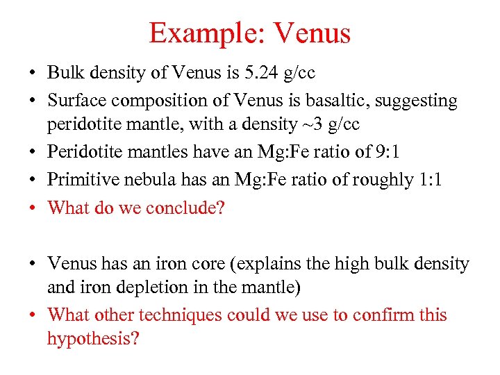 Example: Venus • Bulk density of Venus is 5. 24 g/cc • Surface composition