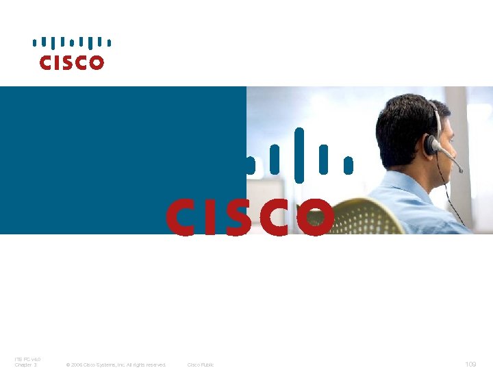 ITE PC v 4. 0 Chapter 3 © 2006 Cisco Systems, Inc. All rights