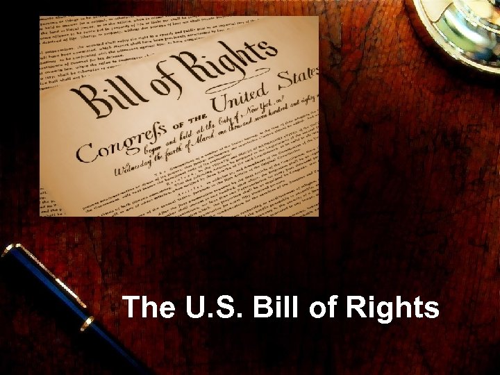 The U. S. Bill of Rights 