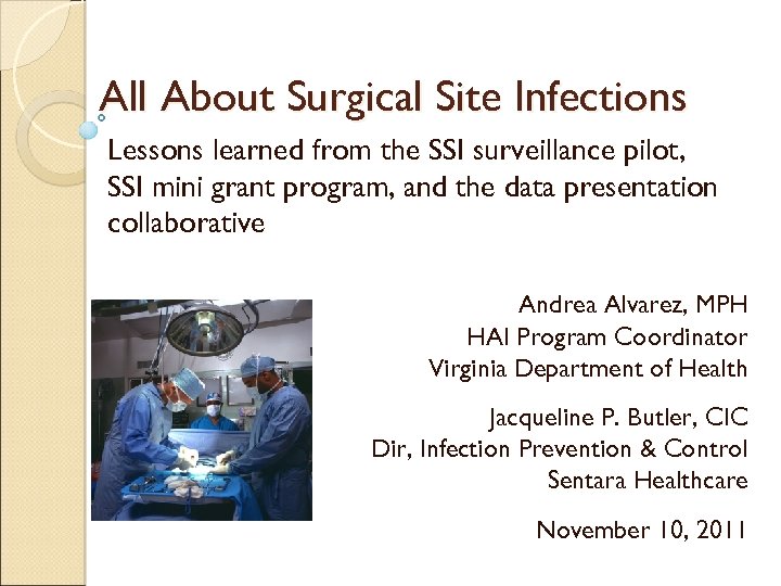 All About Surgical Site Infections Lessons learned from the SSI surveillance pilot, SSI mini