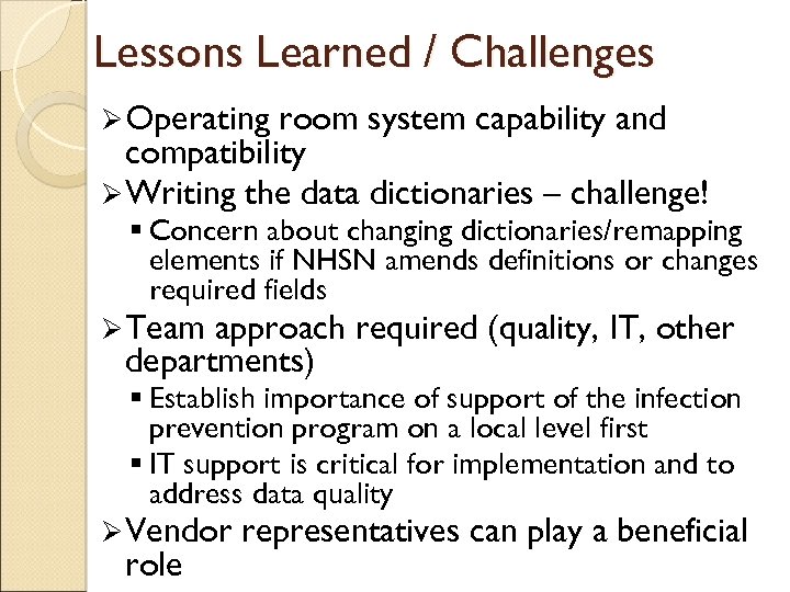 Lessons Learned / Challenges Ø Operating room system capability and compatibility Ø Writing the