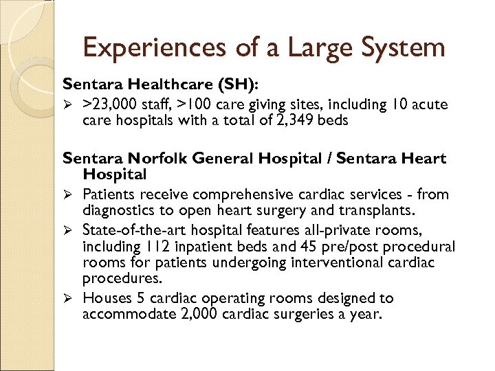 Experiences of a Large System Sentara Healthcare (SH): Ø >23, 000 staff, >100 care