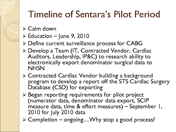 Timeline of Sentara’s Pilot Period Ø Calm down Ø Education – June 9, 2010