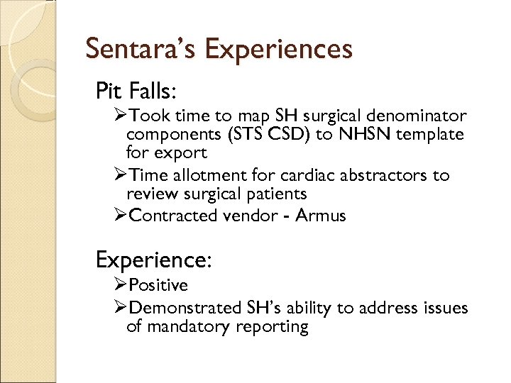 Sentara’s Experiences Pit Falls: ØTook time to map SH surgical denominator components (STS CSD)