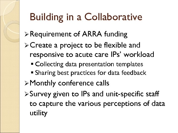 Building in a Collaborative Ø Requirement of ARRA funding Ø Create a project to