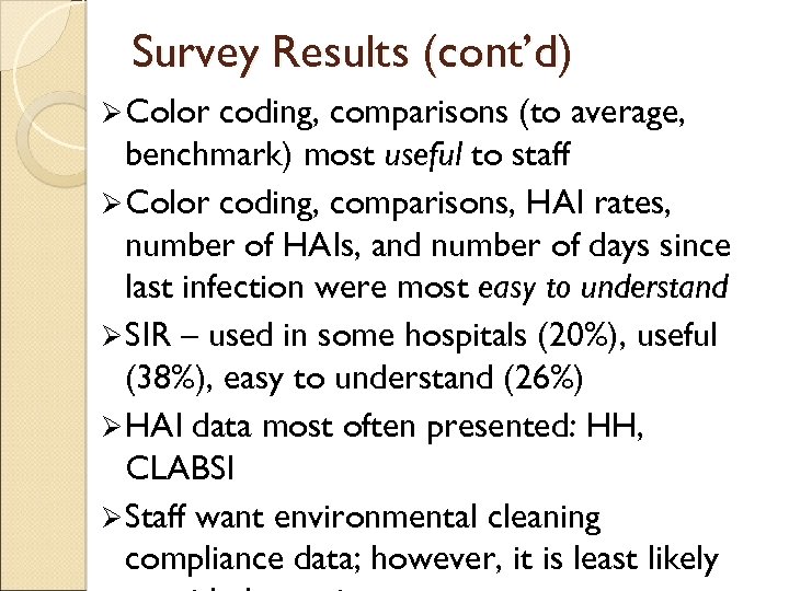 Survey Results (cont’d) Ø Color coding, comparisons (to average, benchmark) most useful to staff