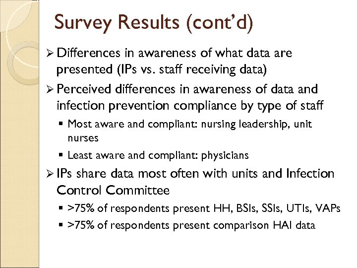 Survey Results (cont’d) Ø Differences in awareness of what data are presented (IPs vs.