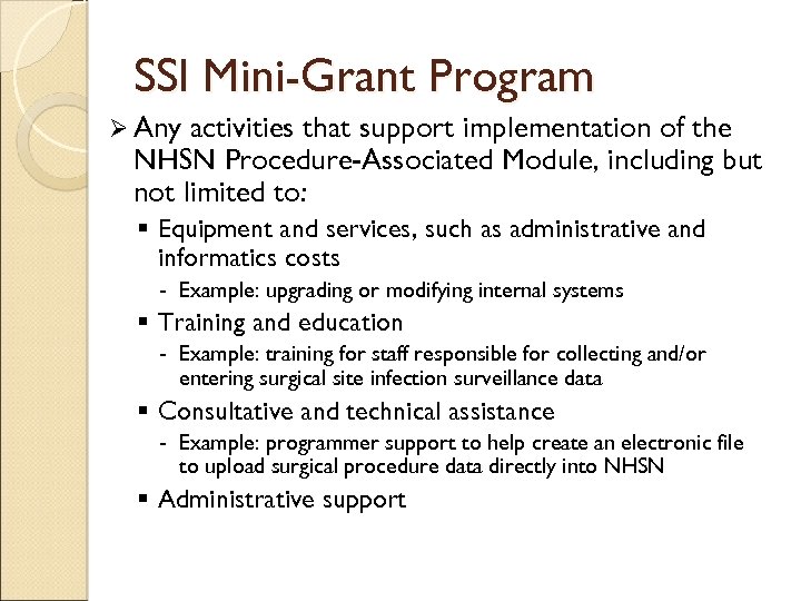 SSI Mini-Grant Program Ø Any activities that support implementation of the NHSN Procedure-Associated Module,