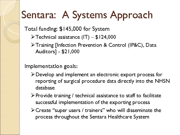 Sentara: A Systems Approach Total funding: $145, 000 for System Ø Technical assistance (IT)