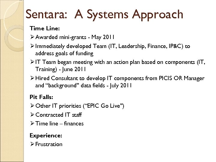 Sentara: A Systems Approach Time Line: Ø Awarded mini-grants - May 2011 Ø Immediately