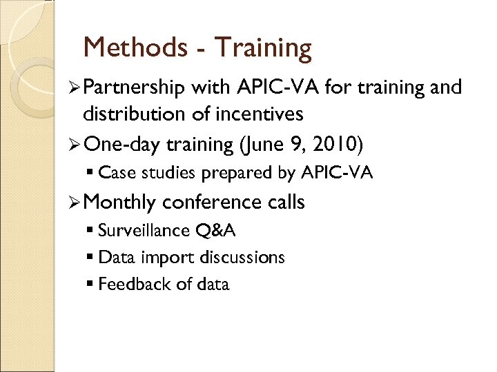 Methods - Training Ø Partnership with APIC-VA for training and distribution of incentives Ø