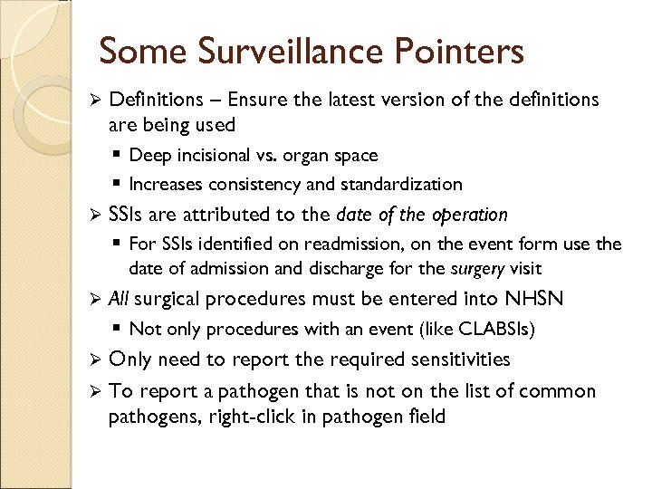 Some Surveillance Pointers Ø Definitions – Ensure the latest version of the definitions are